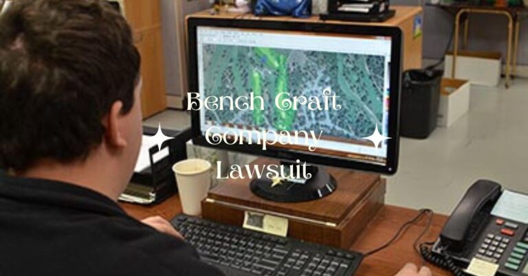 Bench Craft Company Lawsuit – Dive Deeper Now!