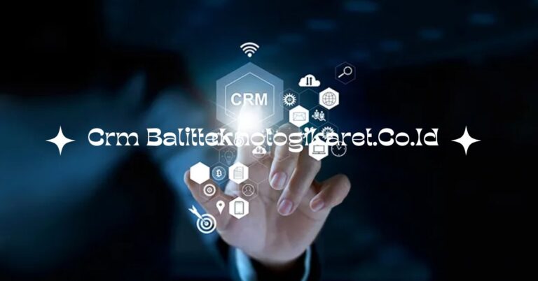 Explore The Future Of Technology With Us At Crm Balitteknologikaret.Co.Id. Discover Innovative Solutions Tailored To Your Needs.