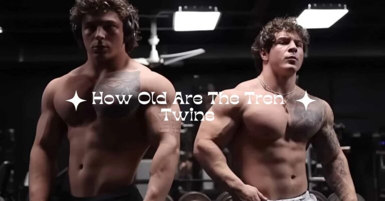 The Rise Of The How Old Are The Tren Twins: Height, Birthday, Names, And Hometown Uncovered