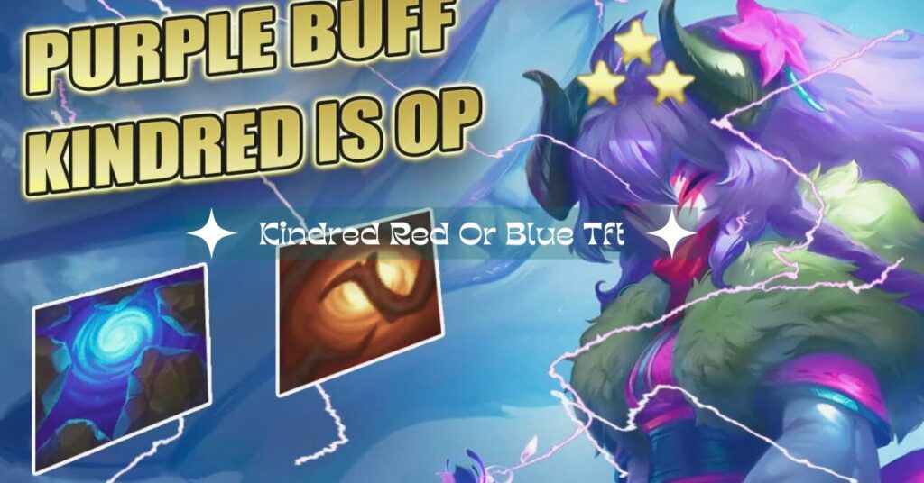 Kindred Red Or Blue Tft