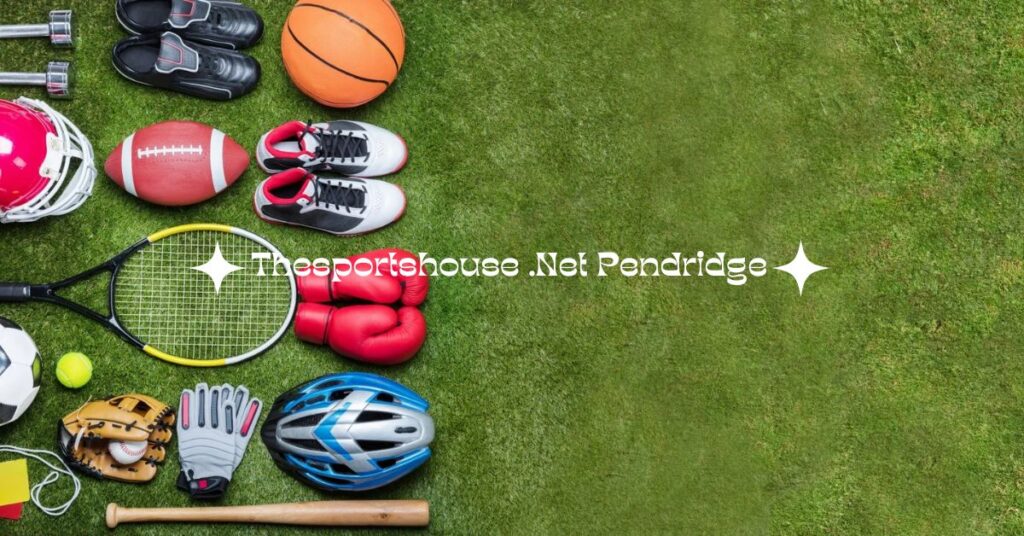 Thesportshouse .Net Pendridge