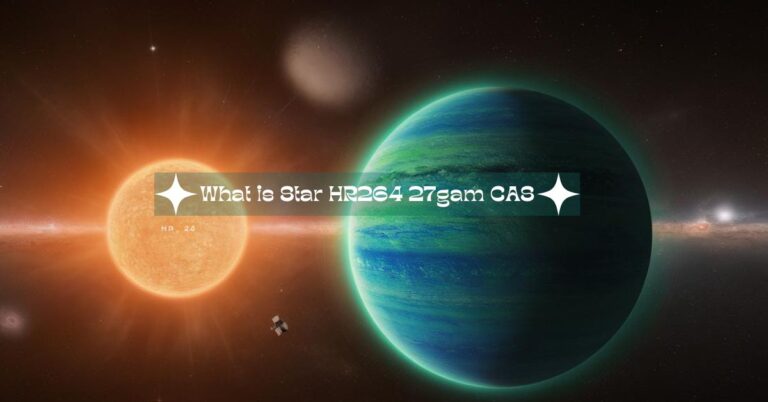 What is Star HR264 27gam CAS? A Comprehensive Guide to This Celestial Mystery