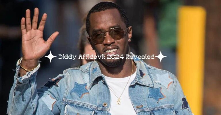 Diddy Affidavit 2024 Revealed–Key Details and Insights!